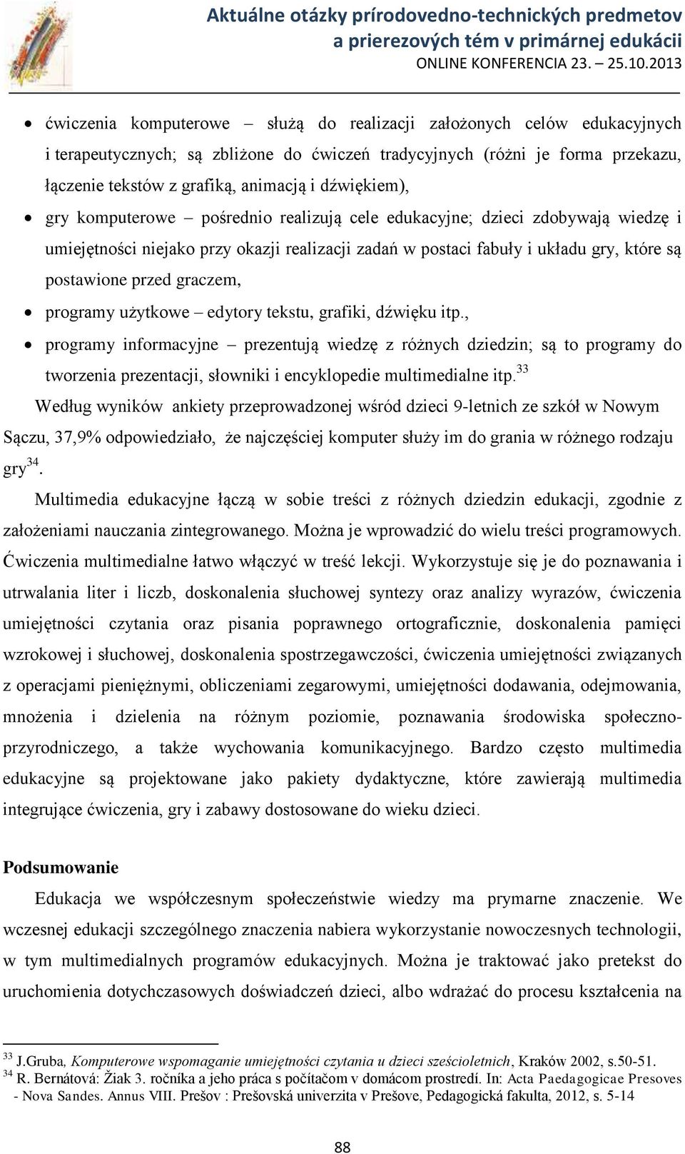 graczem, programy użytkowe edytory tekstu, grafiki, dźwięku itp.