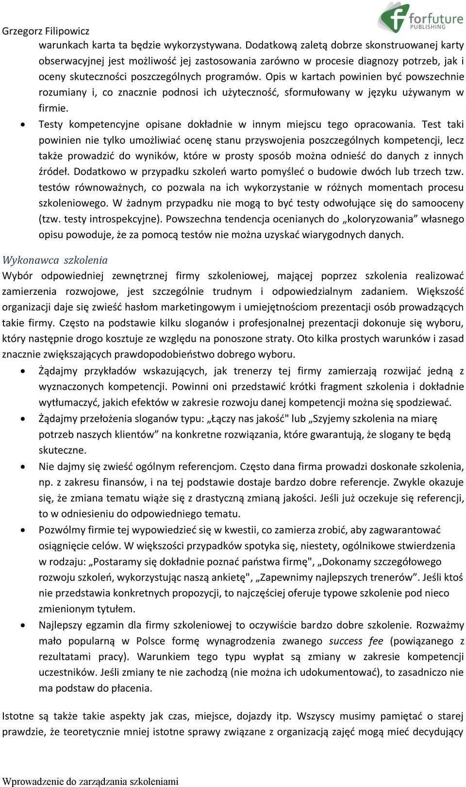 Opis w kartach powinien być powszechnie rozumiany i, co znacznie podnosi ich użyteczność, sformułowany w języku używanym w firmie.