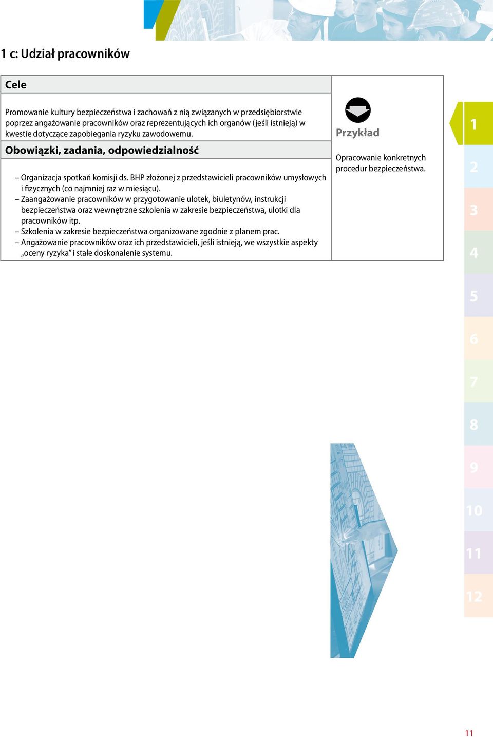 zaangażowanie pracowników w przygotowanie ulotek, biuletynów, instrukcji bezpieczeństwa oraz wewnętrzne szkolenia w zakresie bezpieczeństwa, ulotki dla pracowników itp.