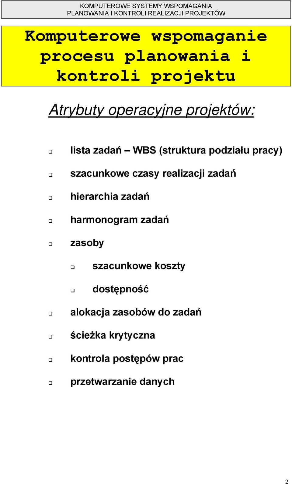 zadań hierarchia zadań harmonogram zadań zasoby szacunkowe koszty dostępność