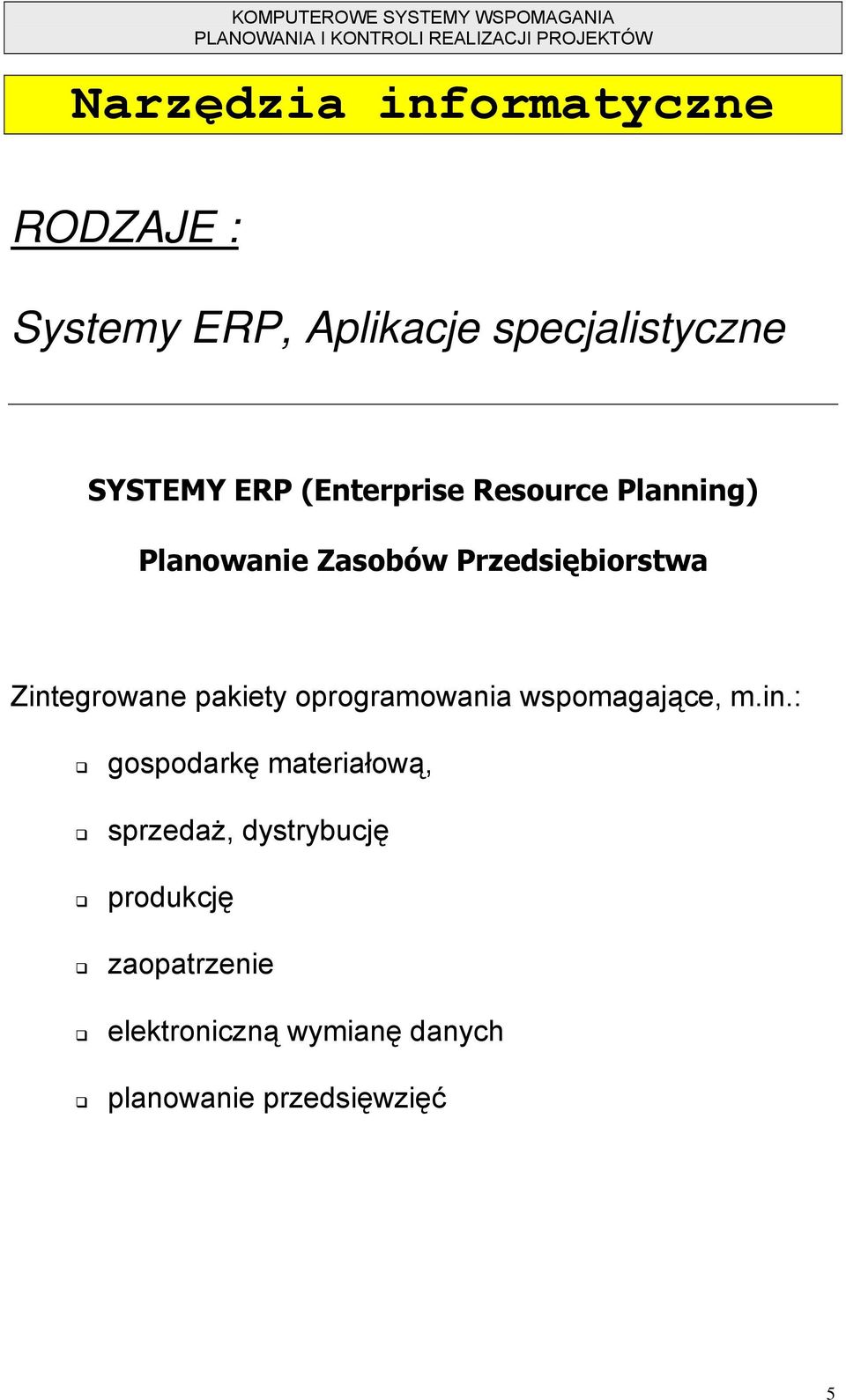 pakiety oprogramowania wspomagające, m.in.