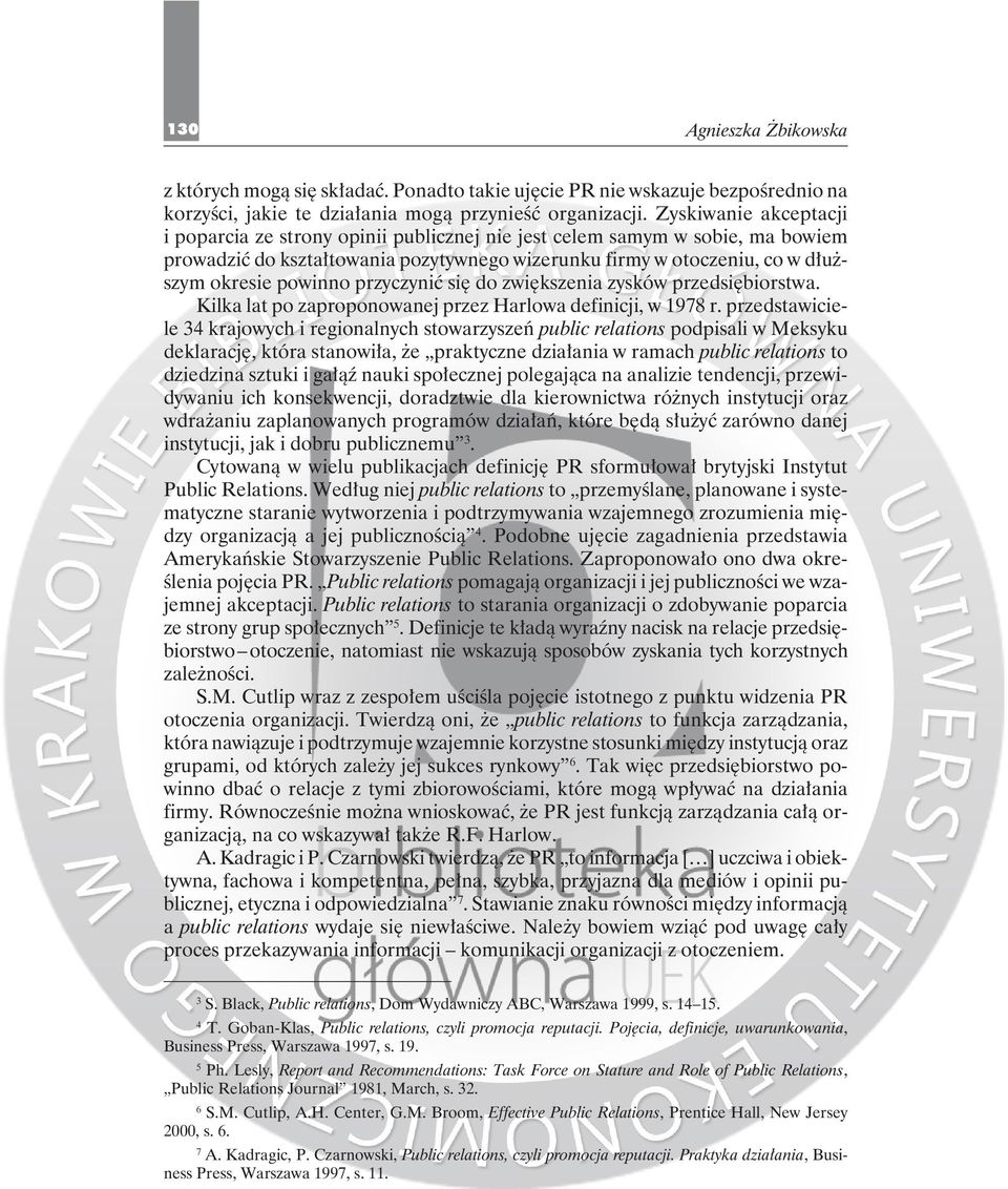 przyczynić się do zwiększenia zysków przedsiębiorstwa. Kilka lat po zaproponowanej przez Harlowa definicji, w 1978 r.