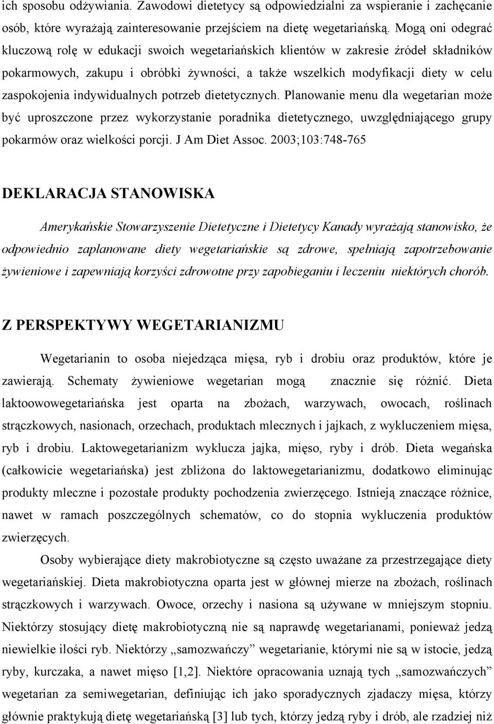 indywidualnych potrzeb dietetycznych. Planowanie menu dla wegetarian może być uproszczone przez wykorzystanie poradnika dietetycznego, uwzględniającego grupy pokarmów oraz wielkości porcji.