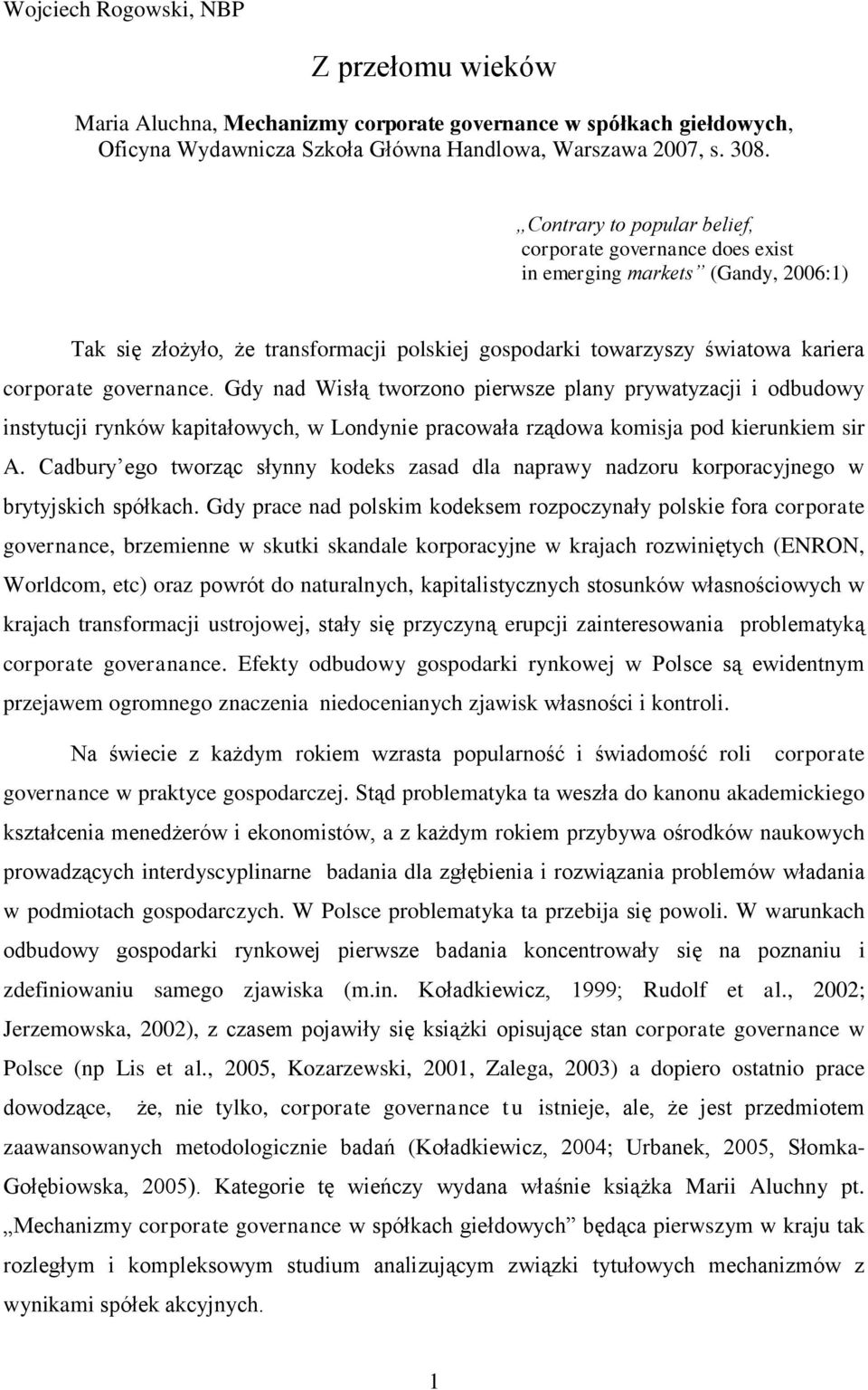 Gdy nad Wisłą tworzono pierwsze plany prywatyzacji i odbudowy instytucji rynków kapitałowych, w Londynie pracowała rządowa komisja pod kierunkiem sir A.