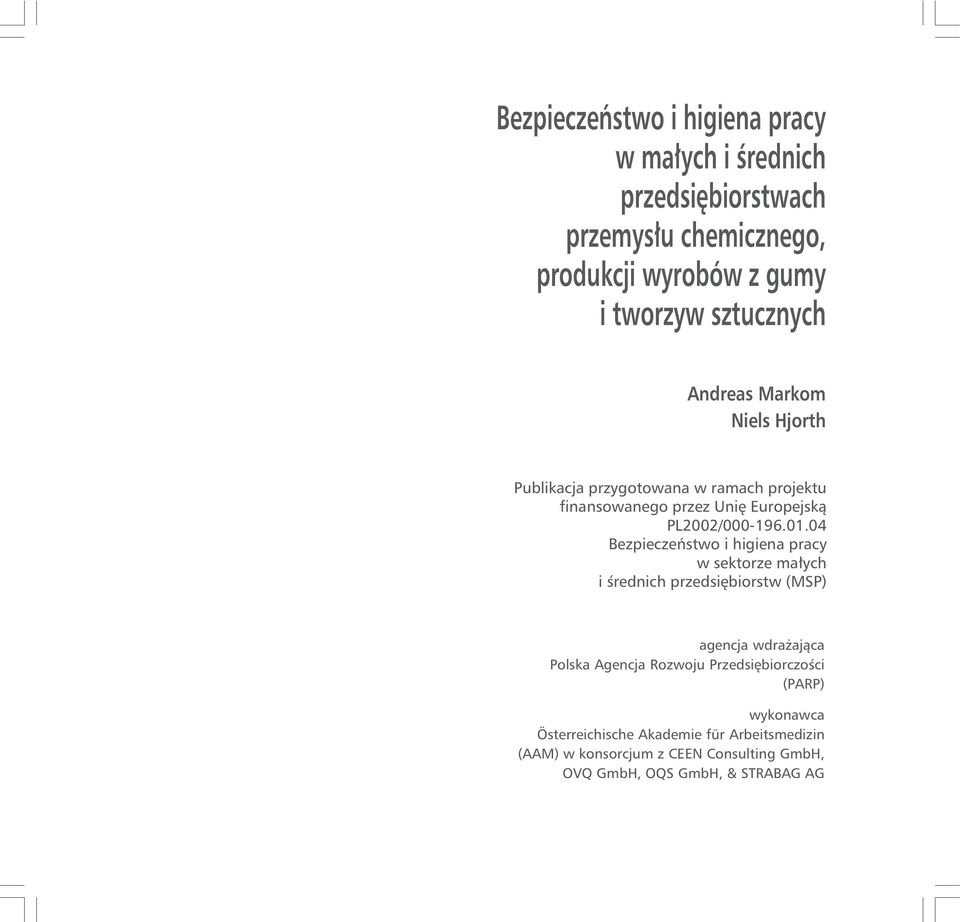 04 Bezpieczeństwo i higiena pracy w sektorze małych i średnich przedsiębiorstw (MSP) agencja wdrażająca Polska Agencja Rozwoju