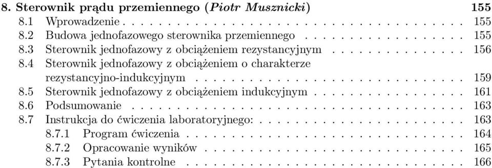 ................ 161 8.6 Podsumowanie..................................... 163 8.7 Instrukcja do ćwiczenia laboratoryjnego:....................... 163 8.7.1 Program ćwiczenia............................... 164 8.