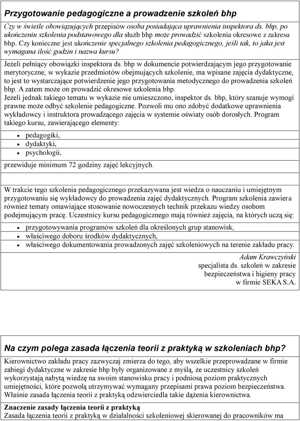 Czy konieczne jest ukończenie specjalnego szkolenia pedagogicznego, jeśli tak, to jaka jest wymagana ilość godzin i nazwa kursu? Jeżeli pełniący obowiązki inspektora ds.