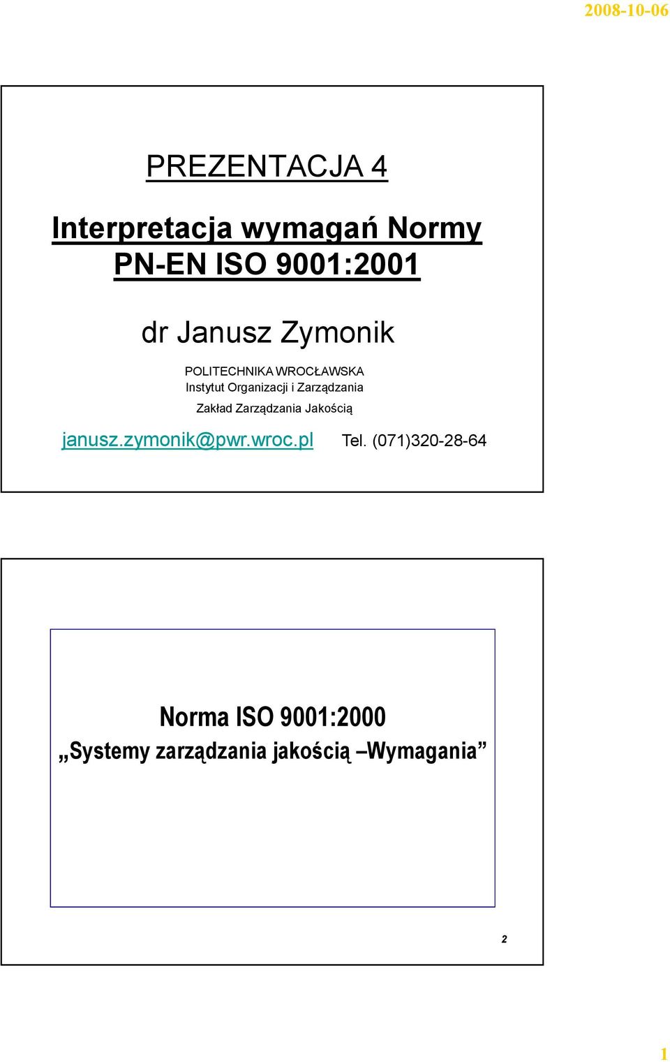 Zarządzania Zakład Zarządzania Jakością janusz.zymonik@pwr.wroc.