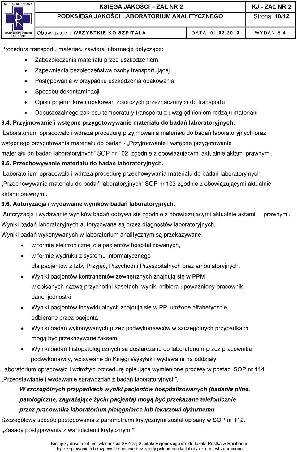 transportu z uwzglêdnieniem rodzaju materiaùu 9.4. Przyjmowanie i wstêpne przygotowywanie materiaùu do badañ laboratoryjnych.