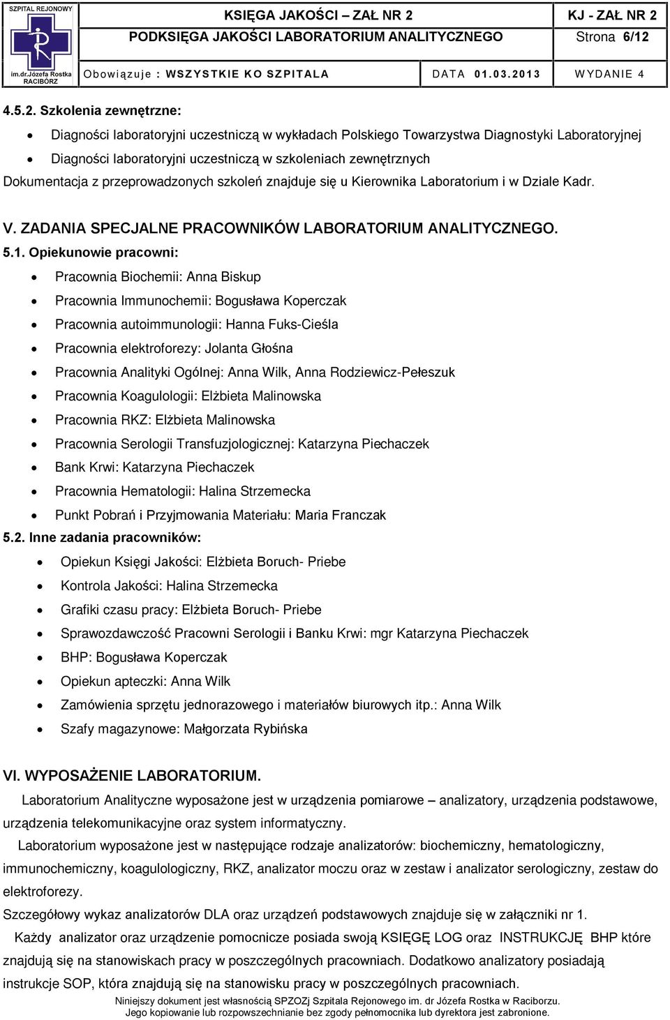 Szkolenia zewnêtrzne: Diagnoœci laboratoryjni uczestnicz¹ w wykùadach Polskiego Towarzystwa Diagnostyki Laboratoryjnej Diagnoœci laboratoryjni uczestnicz¹ w szkoleniach zewnêtrznych Dokumentacja z