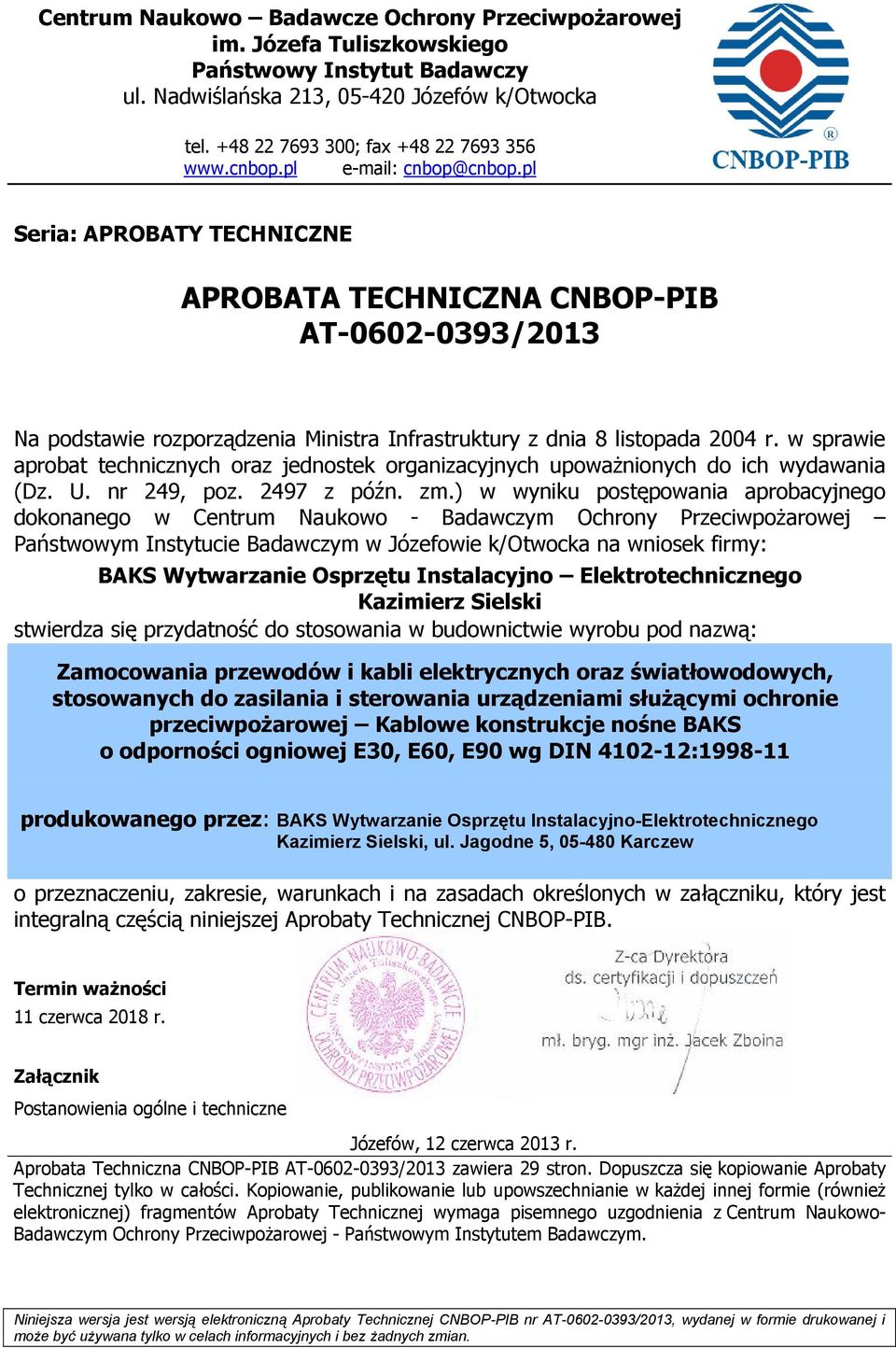 w sprawie aprobat technicznych oraz jednostek organizacyjnych upoważnionych do ich wydawania (Dz. U. nr 249, poz. 2497 z późn. zm.