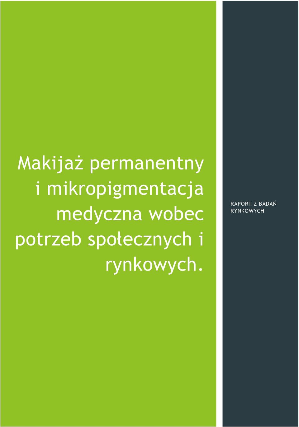 potrzeb społecznych i rynkowych.