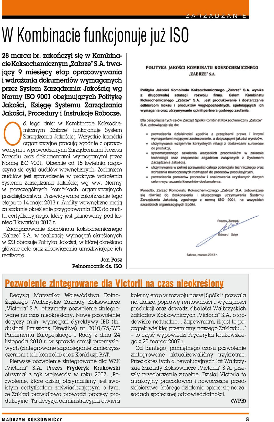 Procedury i Instrukcje Robocze. Od tego dnia w Kombinacie Koksochemicznym Zabrze funkcjonuje System Zarządzania Jakością.