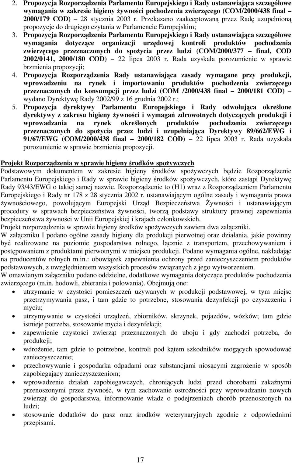 Propozycja Rozporządzenia Parlamentu Europejskiego i Rady ustanawiająca szczegółowe wymagania dotyczące organizacji urzędowej kontroli produktów pochodzenia zwierzęcego przeznaczonych do spożycia