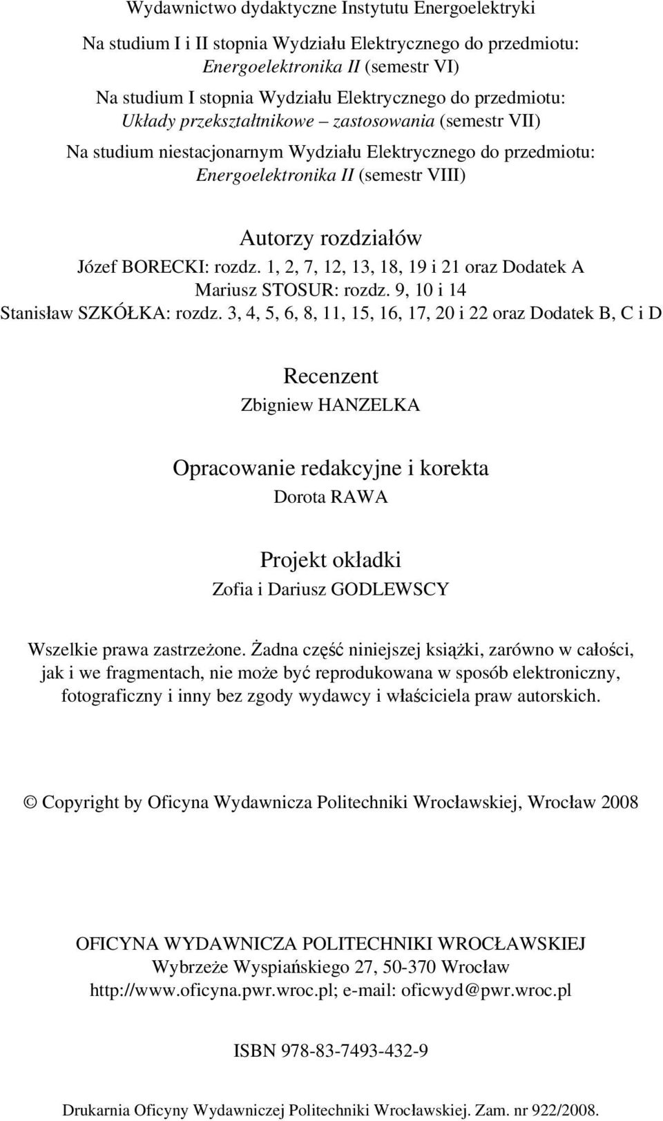 rozdz. 1, 2, 7, 12, 13, 18, 19 i 21 oraz Dodatek A Mariusz STOSUR: rozdz. 9, 10 i 14 Stanisław SZKÓŁKA: rozdz.