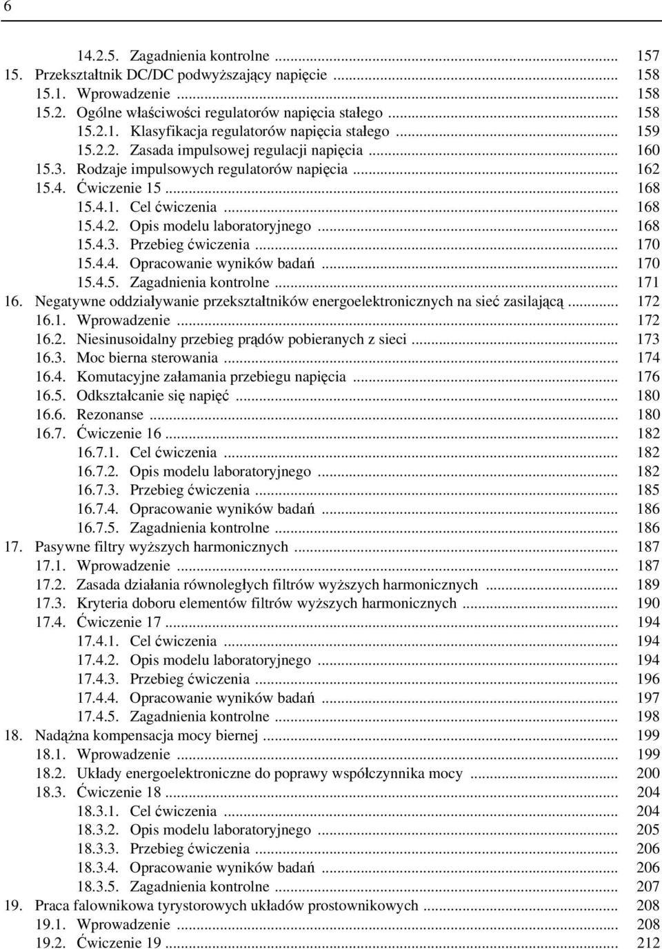 .. 168 15.4.3. Przebieg ćwiczenia... 170 15.4.4. Opracowanie wyników badań... 170 15.4.5. Zagadnienia kontrolne... 171 16.