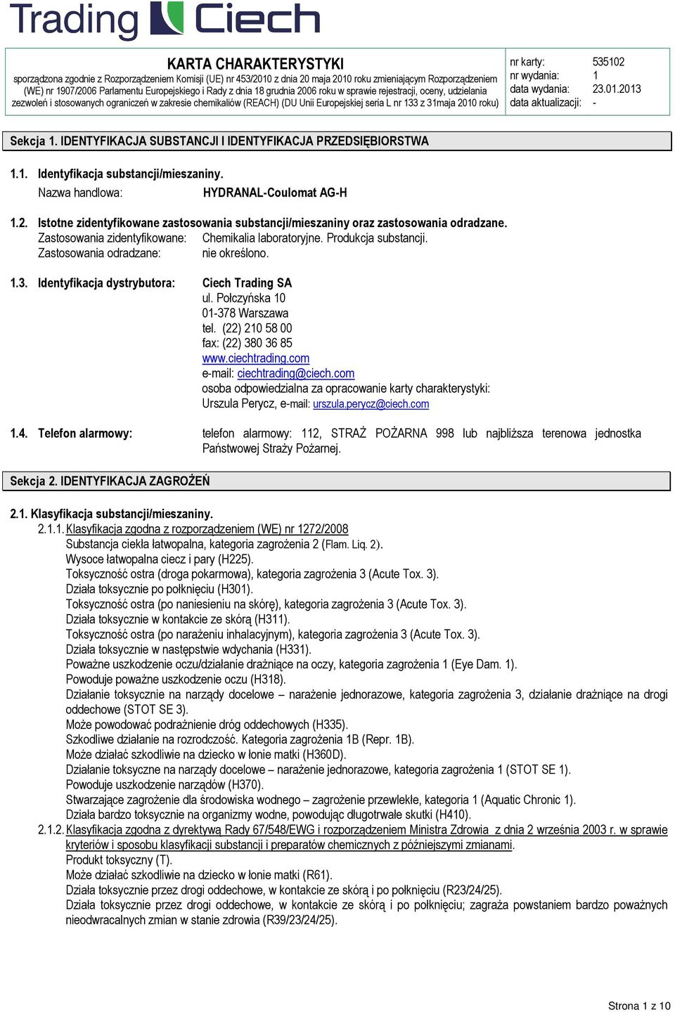 IDENTYFIKACJA SUBSTANCJI I IDENTYFIKACJA PRZEDSIĘBIORSTWA.. Identyfikacja substancji/mieszaniny. Nazwa handlowa: HYDRANALCoulomat AGH.2.