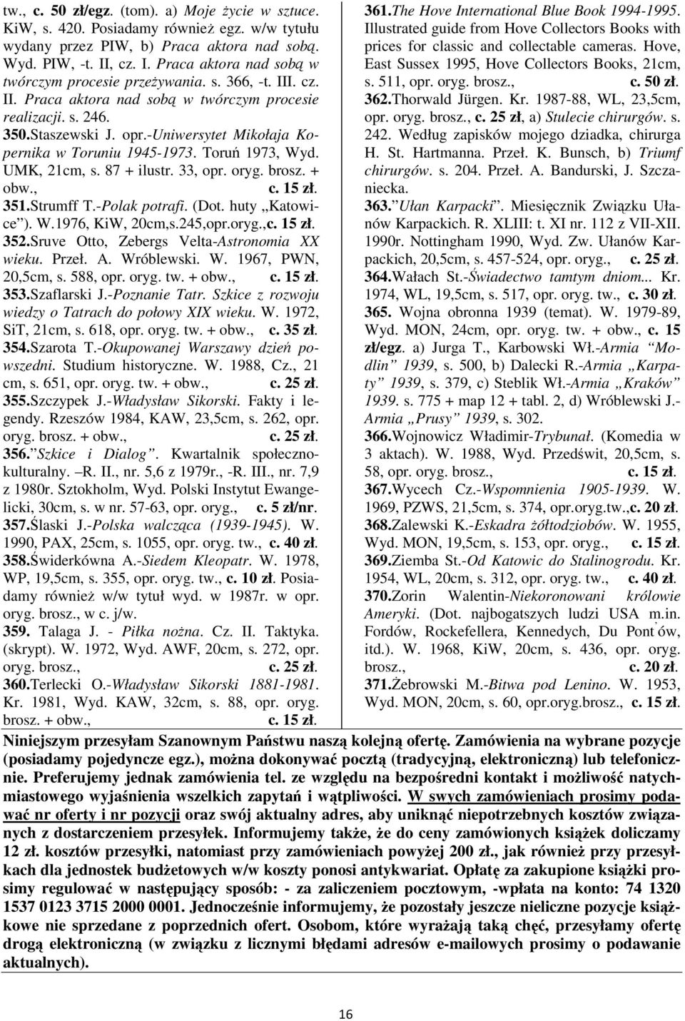 -uniwersytet Mikołaja Kopernika w Toruniu 1945-1973. Toru 1973, Wyd. UMK, 21cm, s. 87 + ilustr. 33, opr. oryg. brosz. + obw., 351.Strumff T.-Polak potrafi. (Dot. huty Katowice ). W.1976, KiW, 20cm,s.