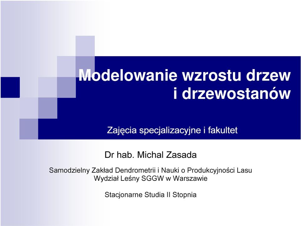 Michal Zasada Samodzielny Zakład Dendrometrii i Nauki