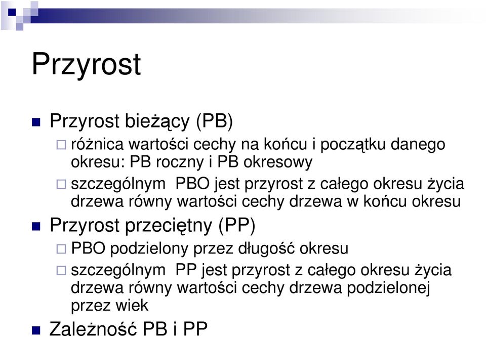 końcu okresu Przyrost przeciętny (PP) PBO podzielony przez długość okresu szczególnym PP jest