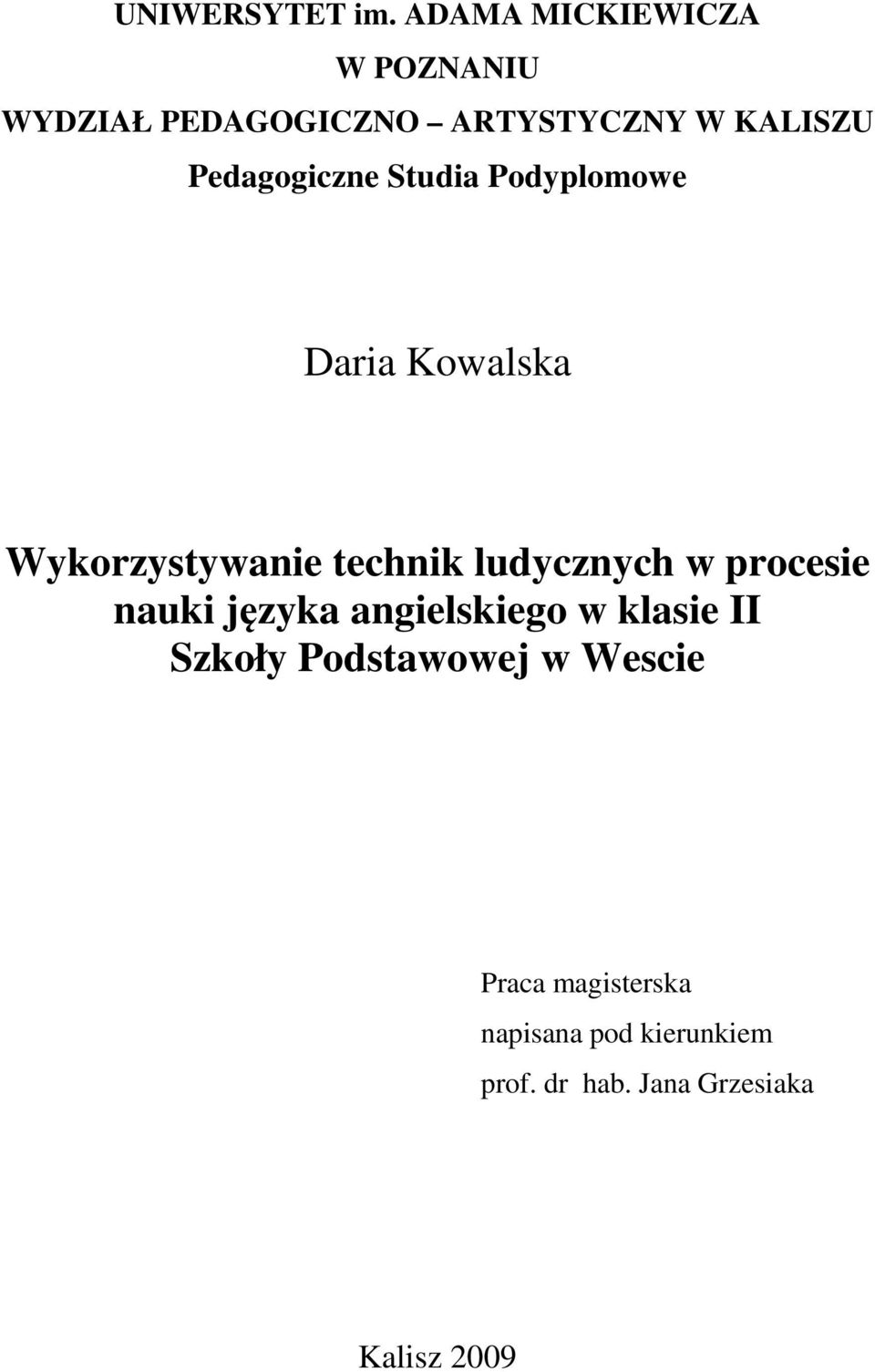 Pedagogiczne Studia Podyplomowe Daria Kowalska Wykorzystywanie technik ludycznych