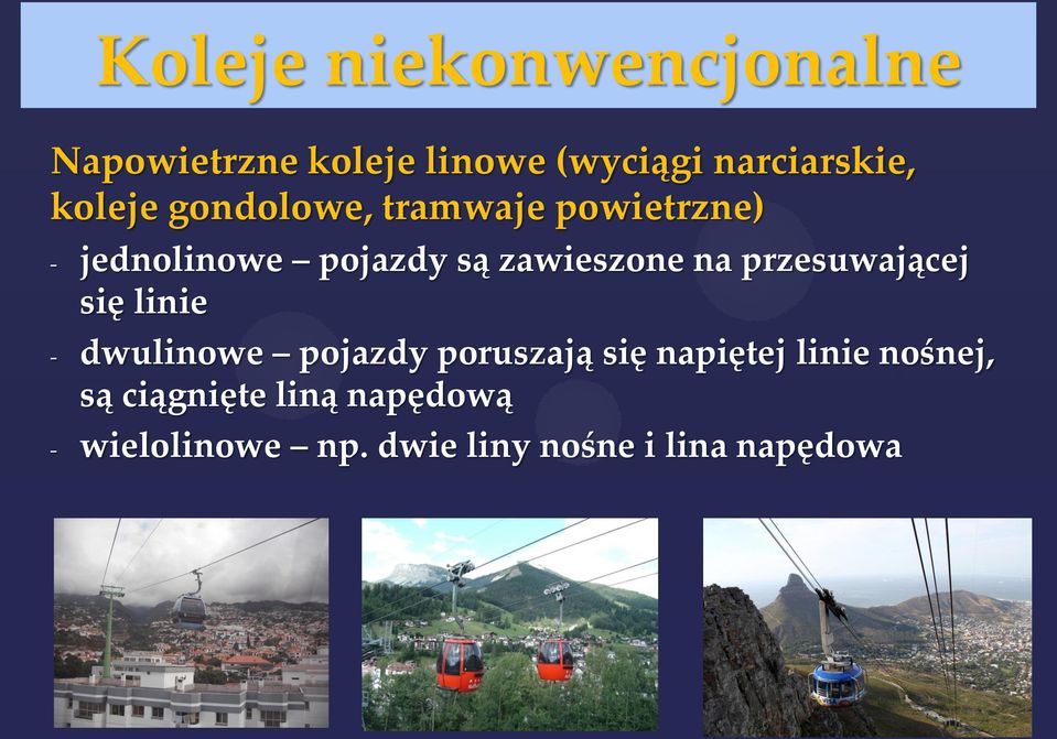 przesuwającej się linie - dwulinowe pojazdy poruszają się napiętej linie