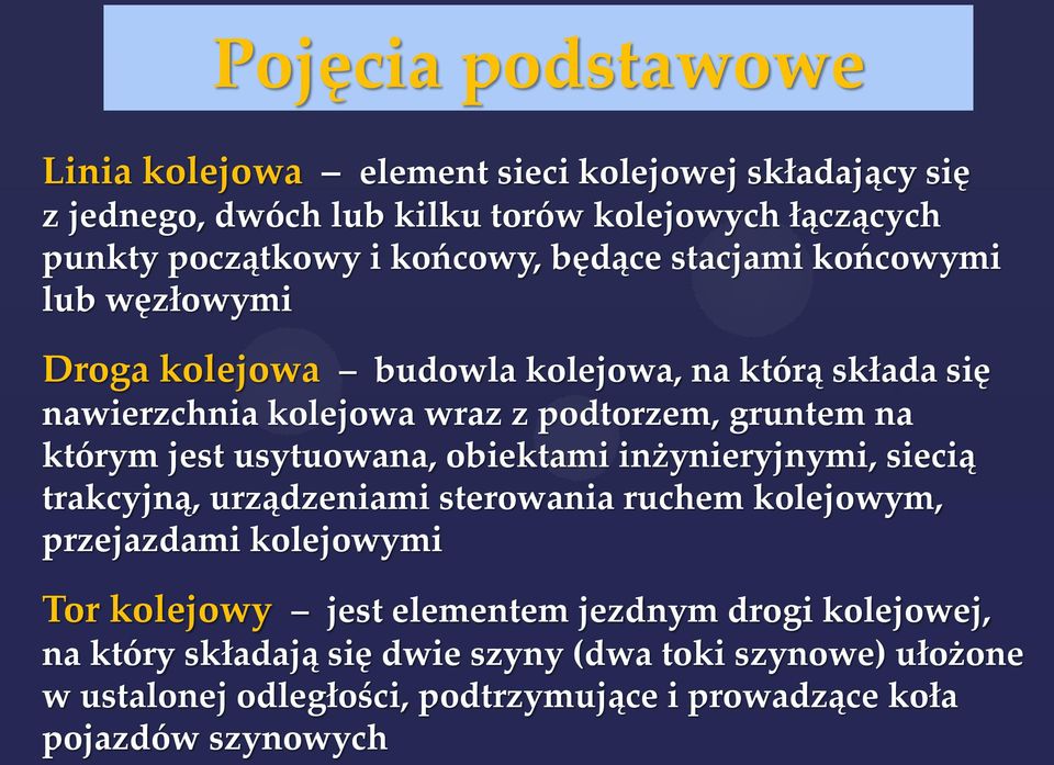 którym jest usytuowana, obiektami inżynieryjnymi, siecią trakcyjną, urządzeniami sterowania ruchem kolejowym, przejazdami kolejowymi Tor kolejowy jest