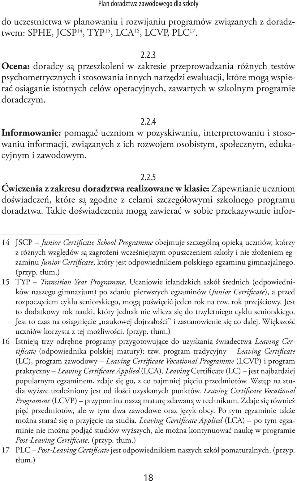 zawartych w szkolnym programie doradczym. 2.