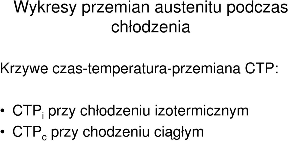 czas-temperatura-przemiana CTP: CTP i