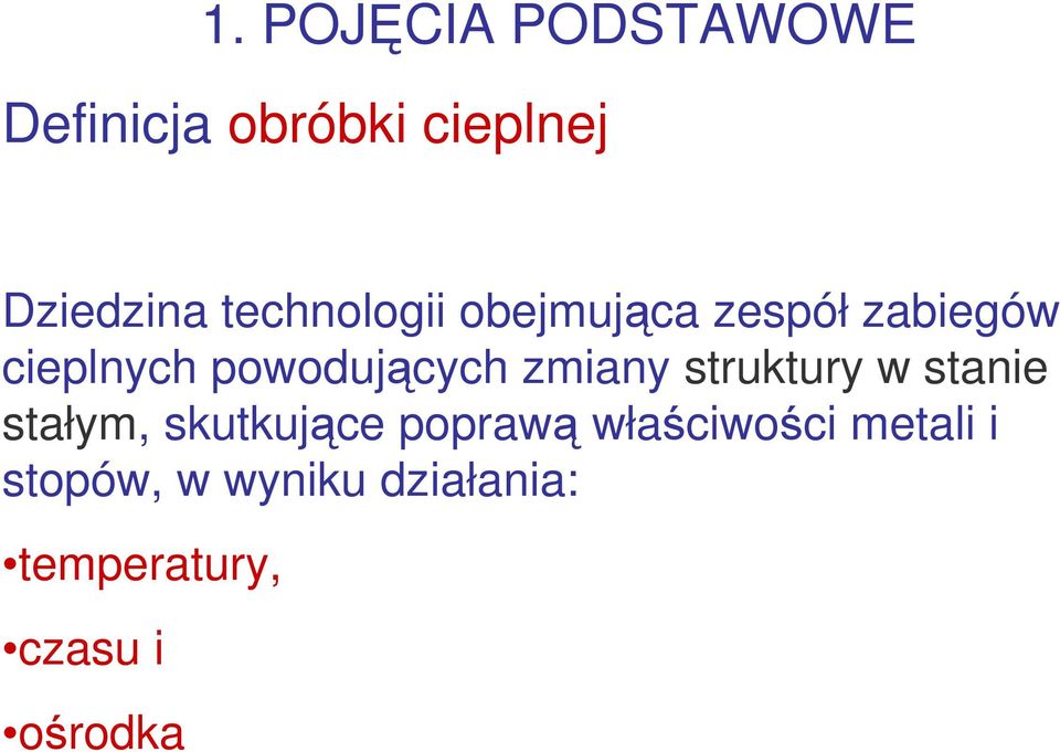 zmiany struktury w stanie stałym, skutkujące poprawą