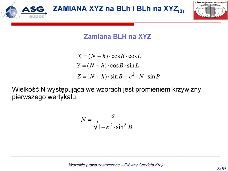 sin B e N sin B Wielkść N występująca we wzrach jest