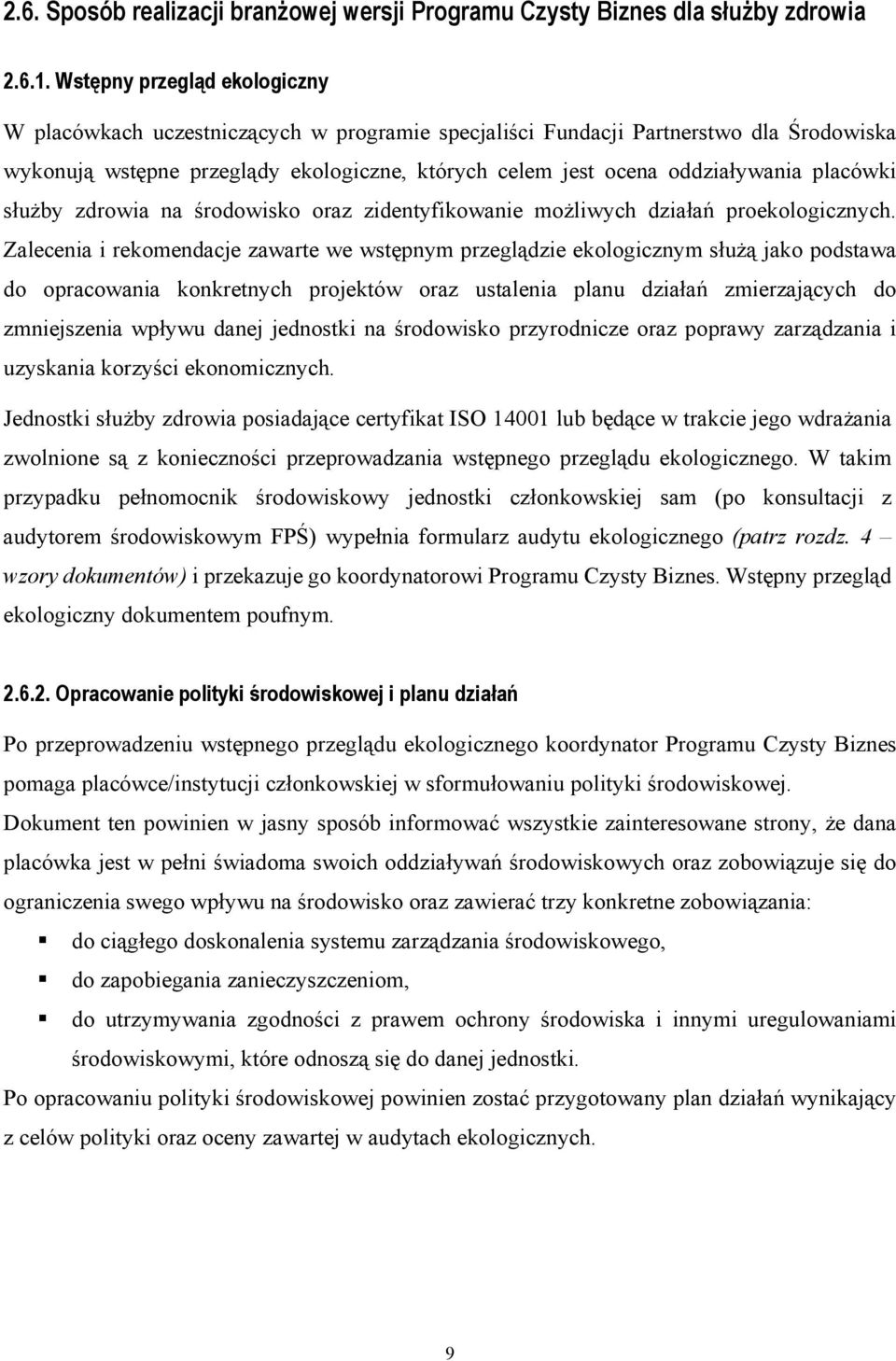 placówki służby zdrowia na środowisko oraz zidentyfikowanie możliwych działań proekologicznych.