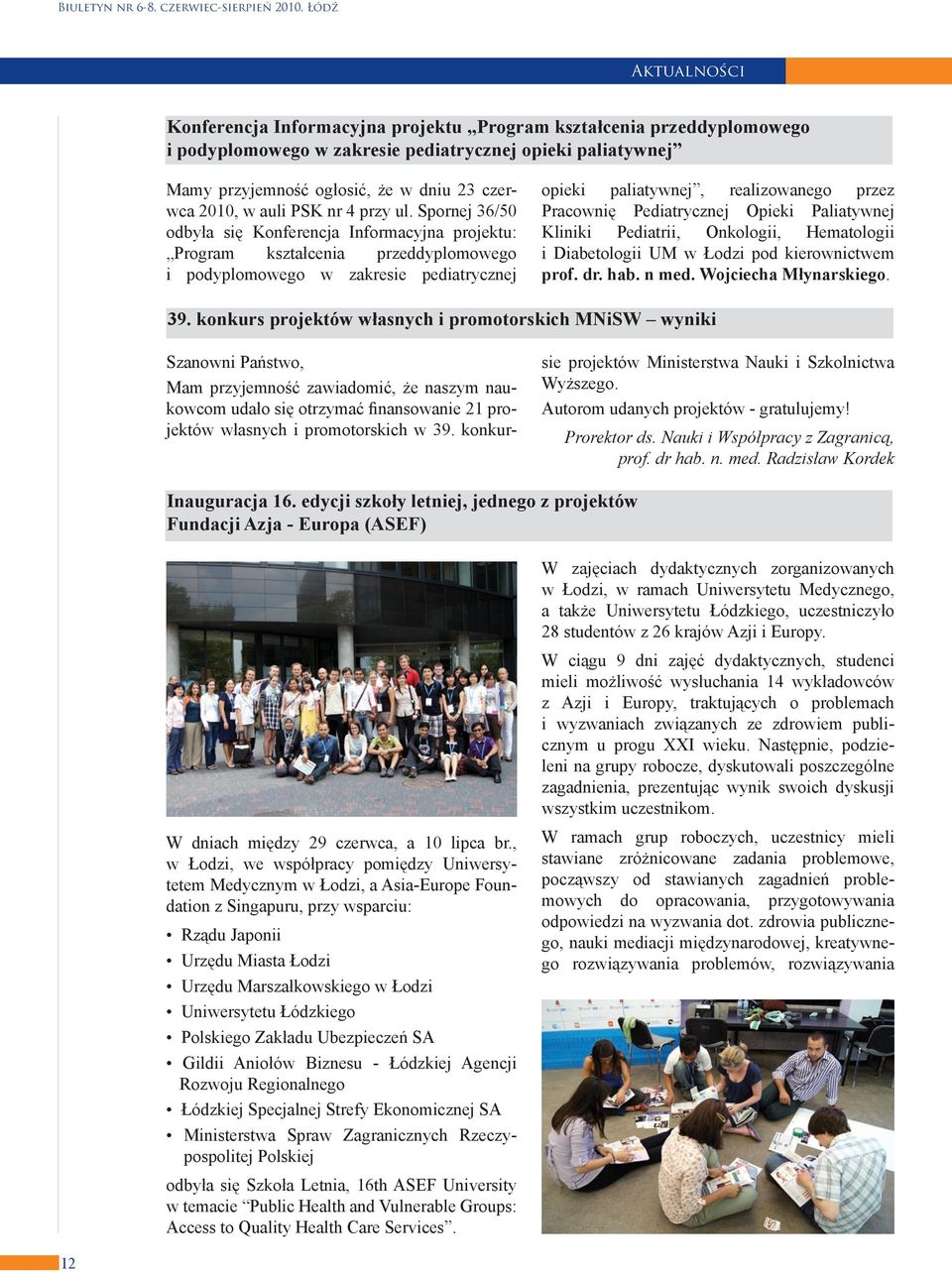 Spornej 36/50 odbyła się Konferencja Informacyjna projektu: Program kształcenia przeddyplomowego i podyplomowego w zakresie pediatrycznej opieki paliatywnej, realizowanego przez Pracownię