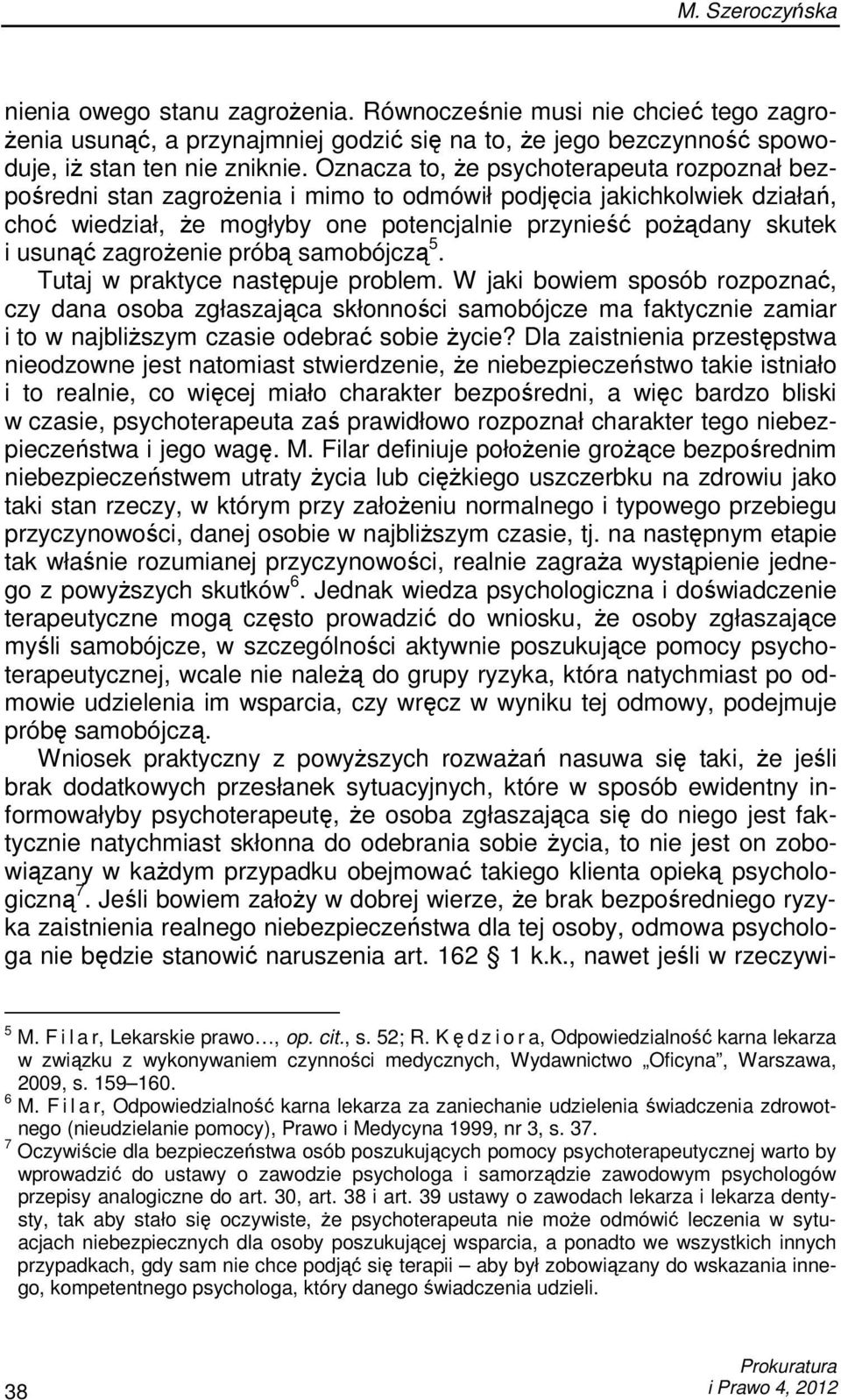 zagroŝenie próbą samobójczą 5. Tutaj w praktyce następuje problem.