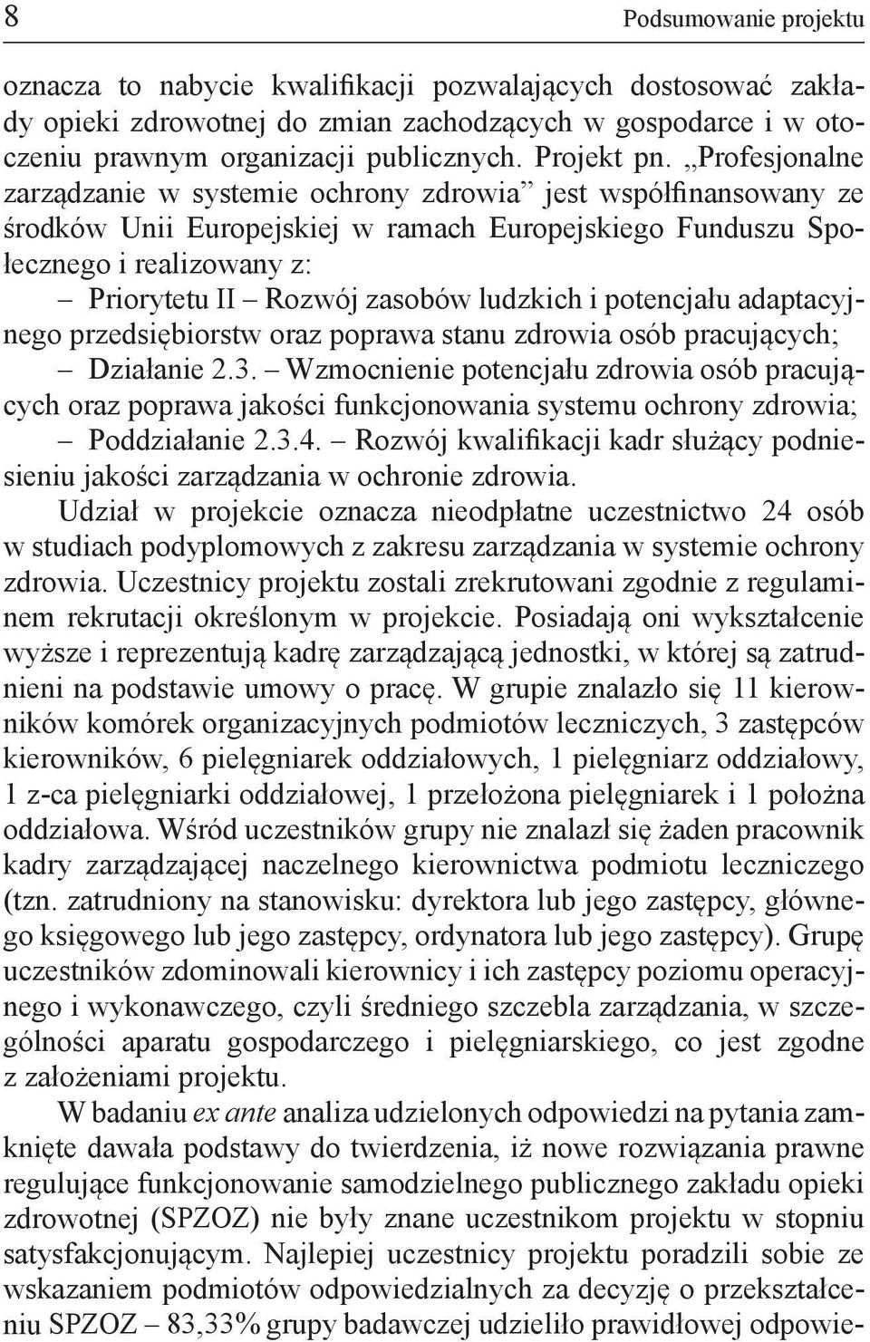 ludzkich i potencjału adaptacyjnego przedsiębiorstw oraz poprawa stanu zdrowia osób pracujących; Działanie 2.3.