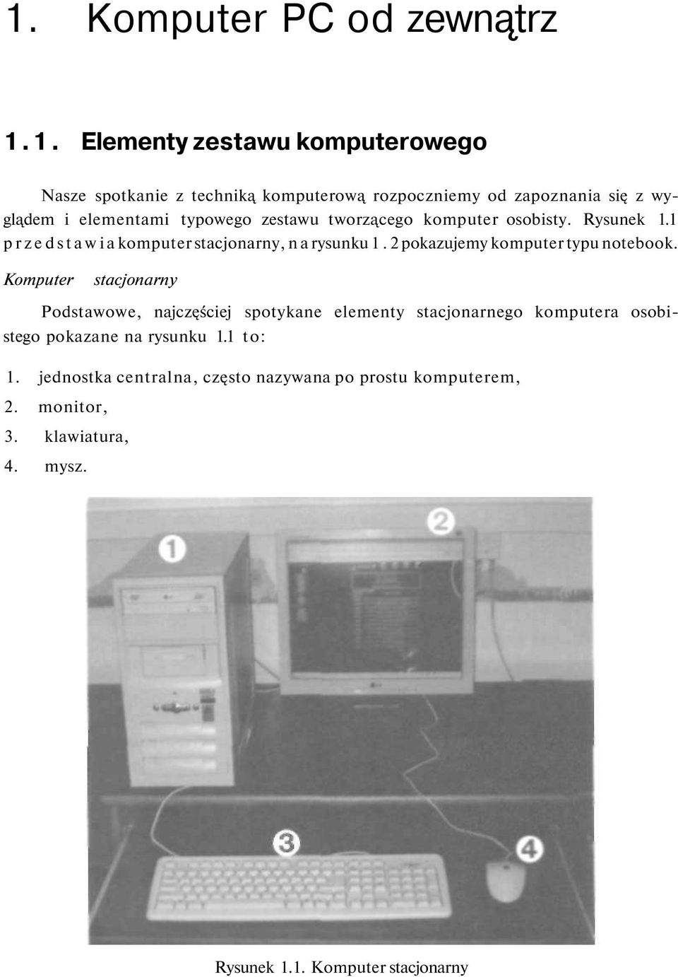 2 pokazujemy komputer typu notebook.