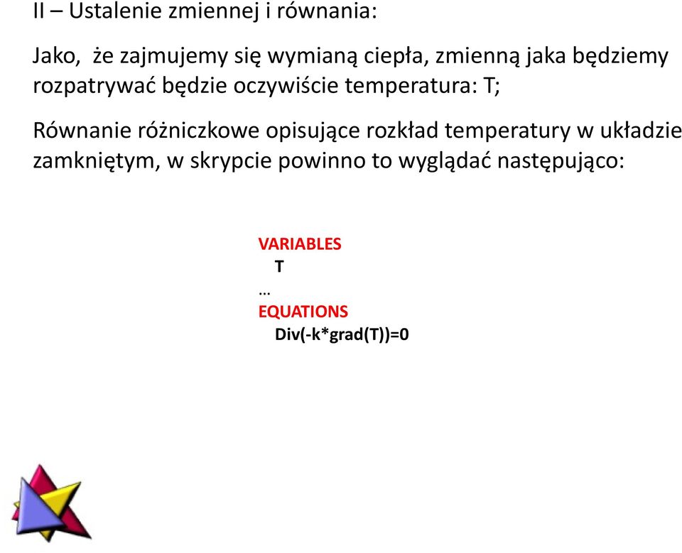 Równanie różniczkowe opisujące rozkład temperatury w układzie zamkniętym,