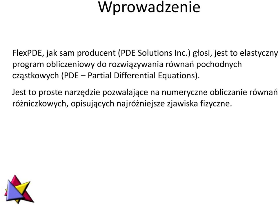 pochodnych cząstkowych (PDE Partial Differential Equations).