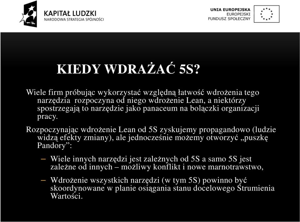 narzędzie jako panaceum na bolączki organizacji pracy.