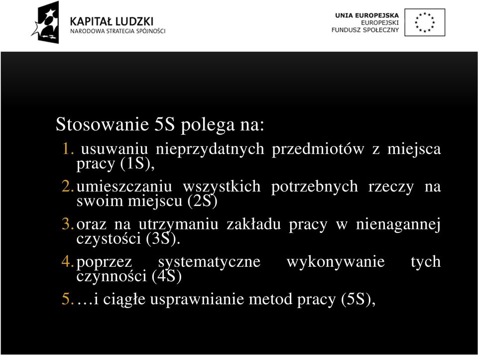 umieszczaniu wszystkich potrzebnych rzeczy na swoim miejscu (2S) 3.