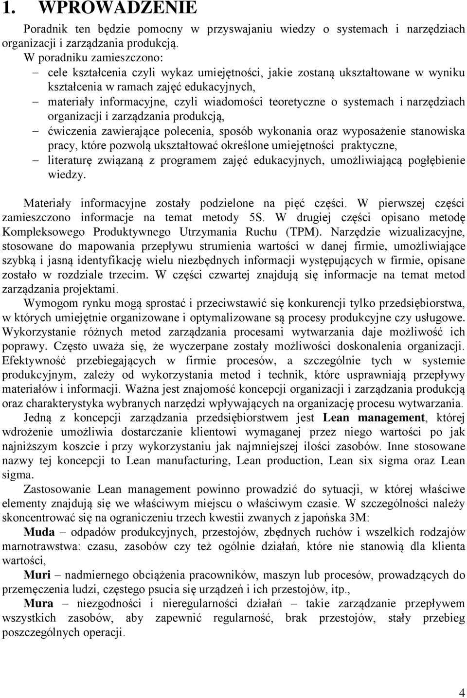 o systemach i narzędziach organizacji i zarządzania produkcją, ćwiczenia zawierające polecenia, sposób wykonania oraz wyposażenie stanowiska pracy, które pozwolą ukształtować określone umiejętności