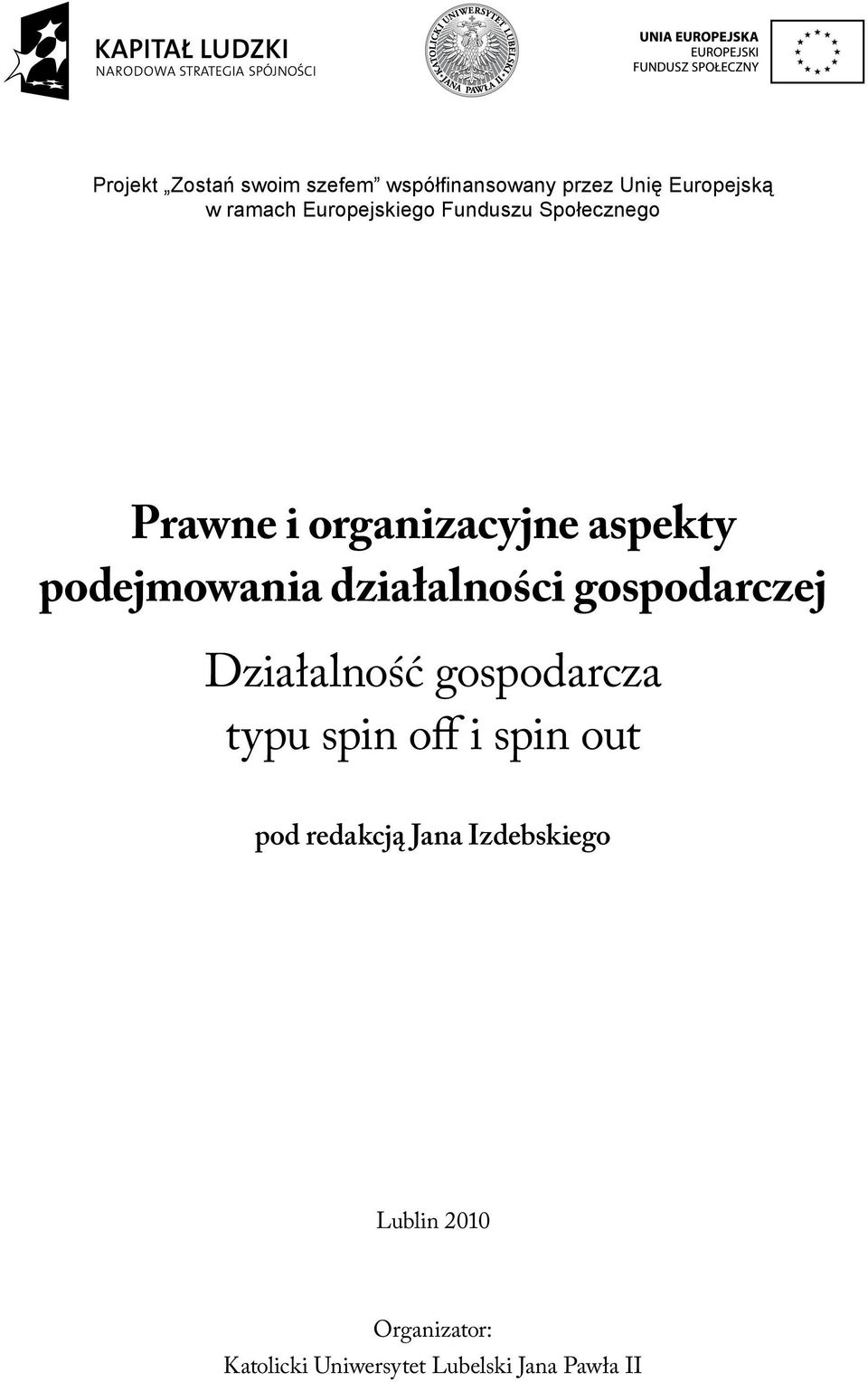 działalności gospodarczej Działalność gospodarcza typu spin off i spin out pod