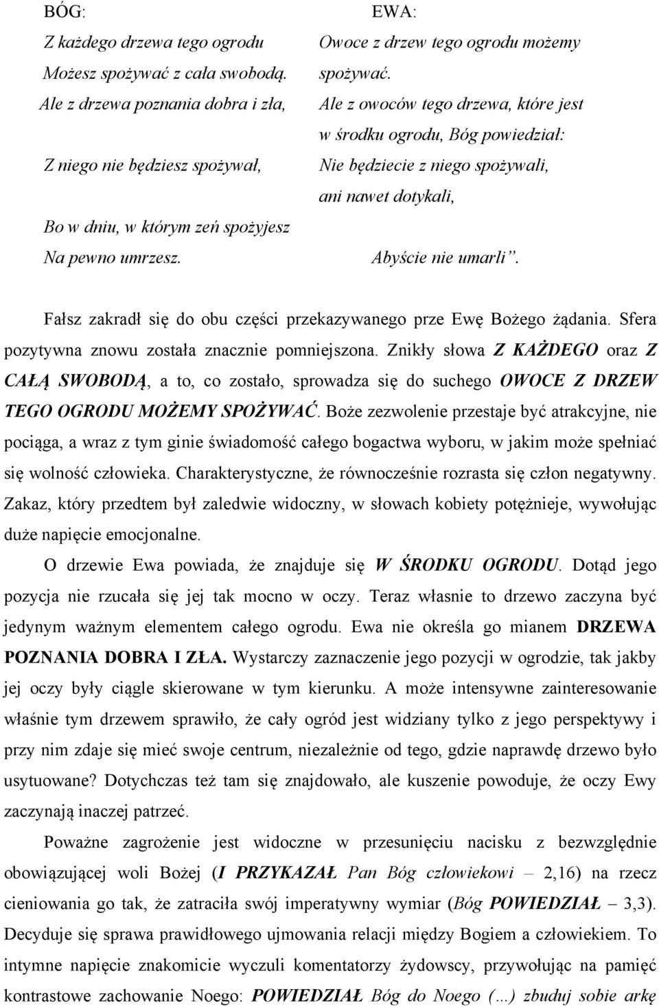 Fałsz zakradł się do obu części przekazywanego prze Ewę Bożego żądania. Sfera pozytywna znowu została znacznie pomniejszona.