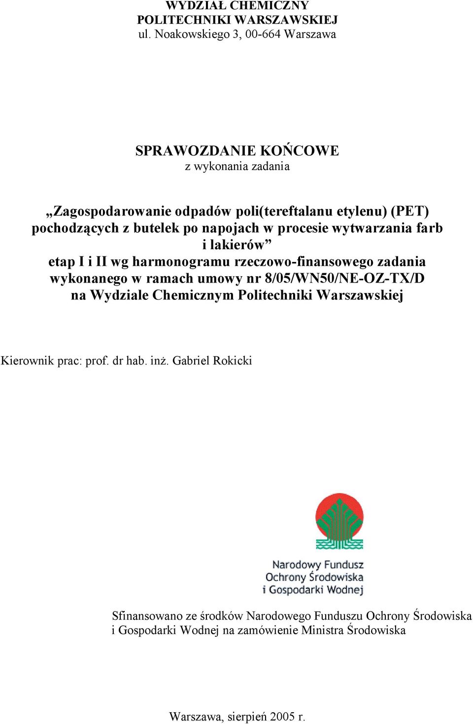 butelek po napojach w procesie wytwarzania farb i lakierów etap I i II wg harmonogramu rzeczowo-finansowego zadania wykonanego w ramach umowy nr