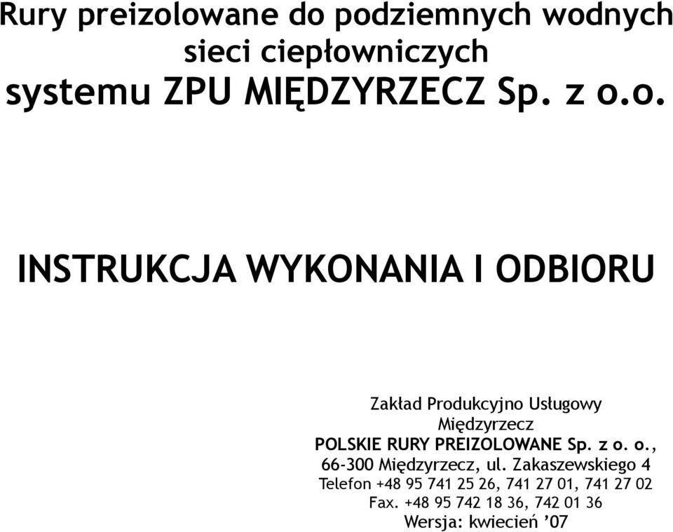 o. INSTRUKCJA WYKONANIA I ODBIORU Zakład Produkcyjno Usługowy Międzyrzecz POLSKIE RURY