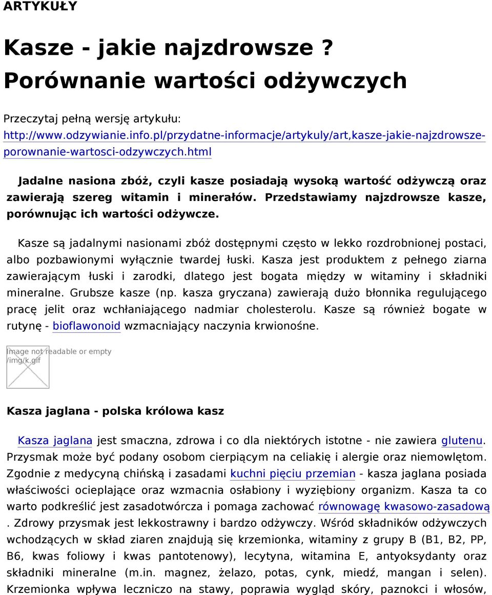 html Jadalne nasiona zbóż, czyli kasze posiadają wysoką wartość odżywczą oraz zawierają szereg witamin i minerałów. Przedstawiamy najzdrowsze kasze, porównując ich wartości odżywcze.