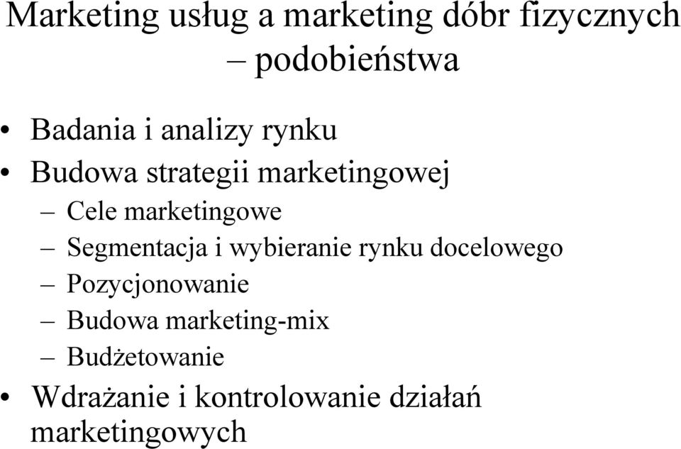 Segmentacja i wybieranie rynku docelowego Pozycjonowanie Budowa