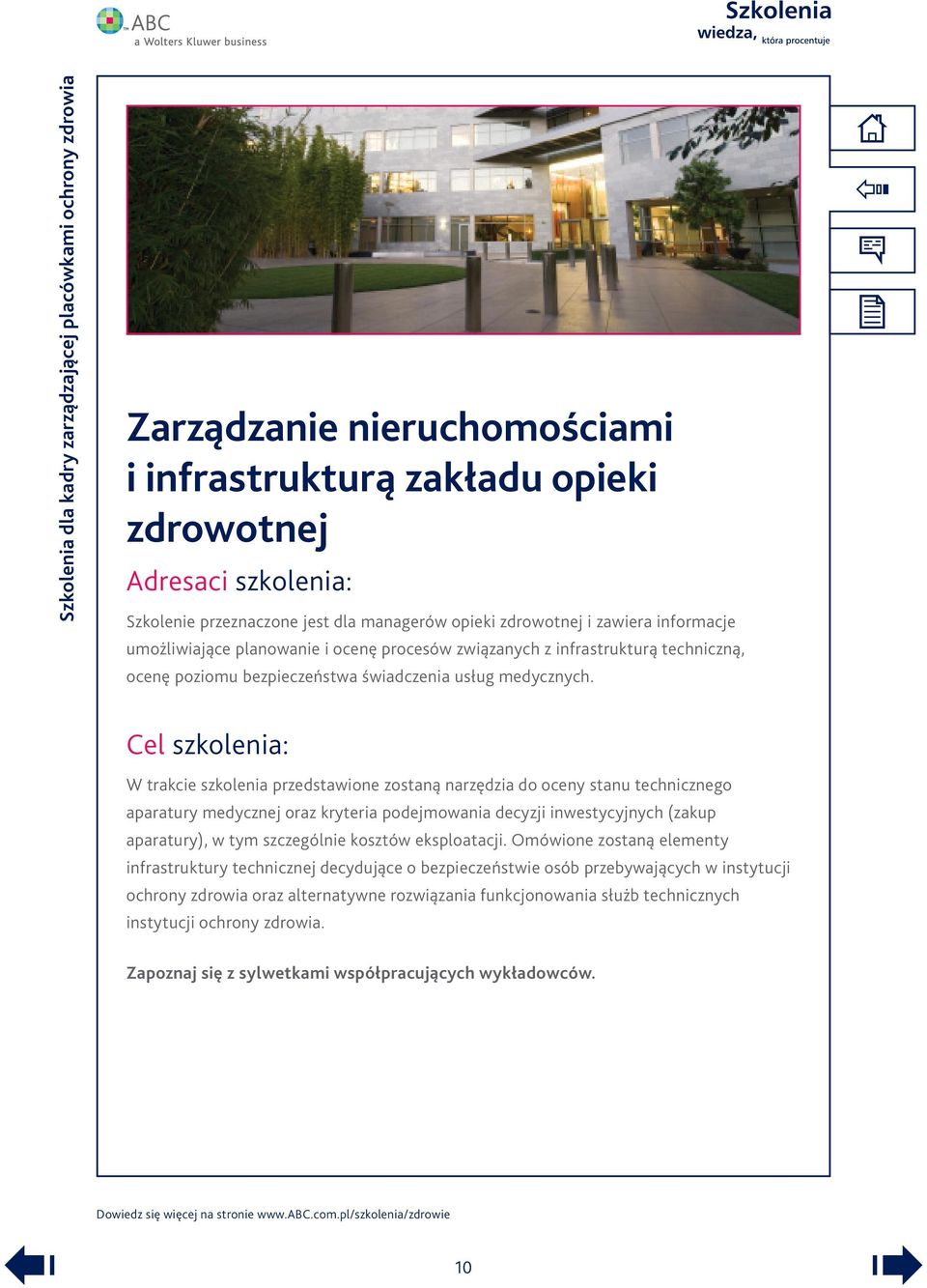 Cel szkolenia: W trakcie szkolenia przedstawione zostaną narzędzia do oceny stanu technicznego aparatury medycznej oraz kryteria podejmowania decyzji inwestycyjnych (zakup aparatury), w tym