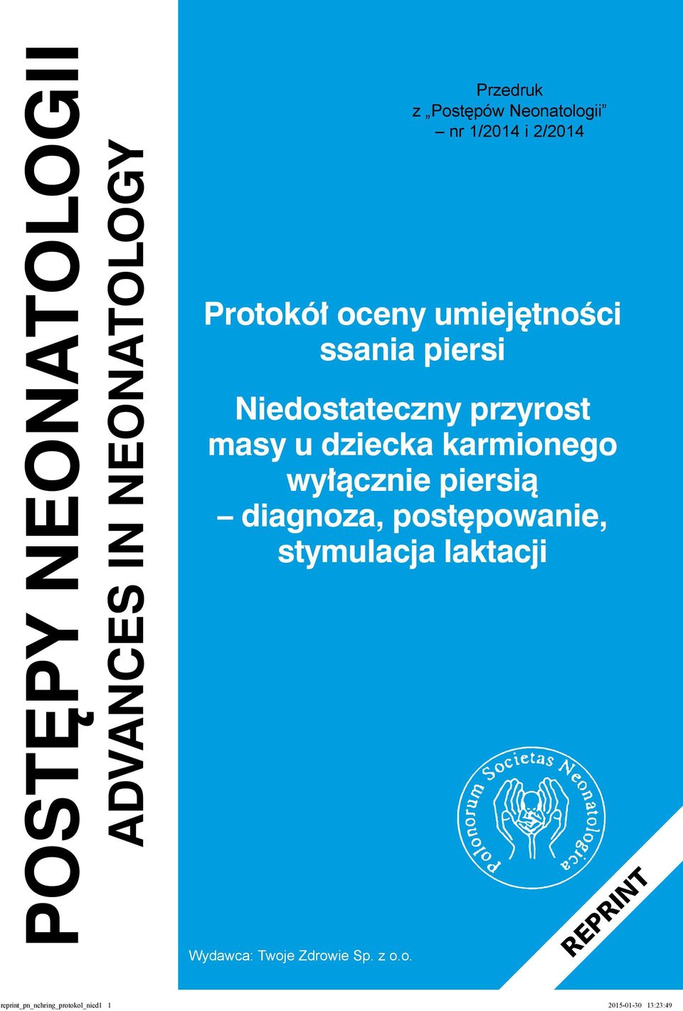 postępowanie, stymulacja laktacji Wydawca: Twoje Zdrowie Sp. z o.o. Przedruk z