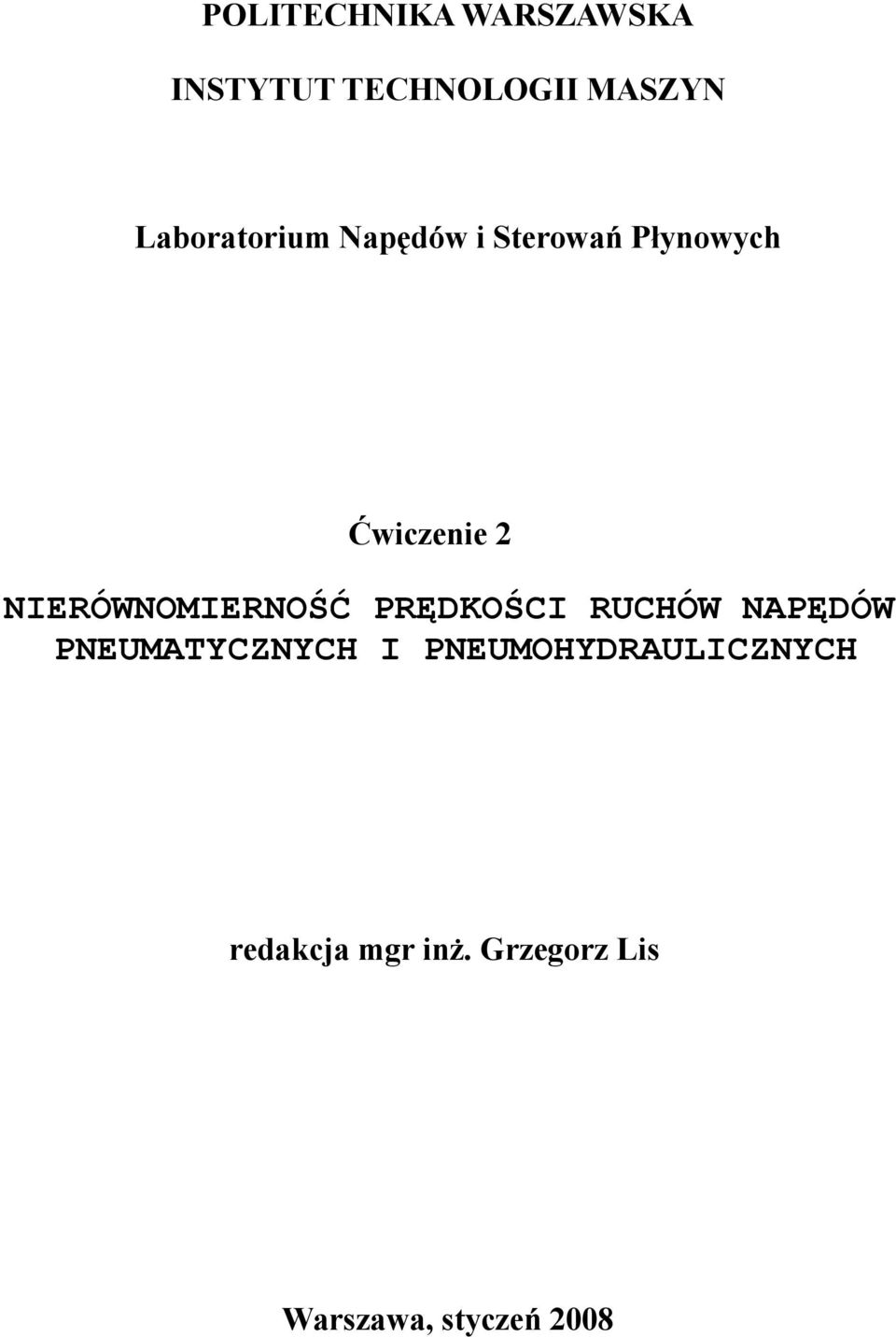 NIERÓWNOMIERNOŚĆ PRĘDKOŚCI RUCHÓW NAPĘDÓW PNEUMATYCZNYCH I